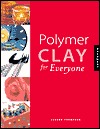 Polymer Clay for Everyone (Paperback)