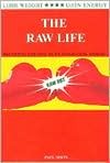 The Raw Life : Becoming Natural In An Unnatural World (Paperback)