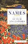 Names, Names, & More Names: Locating Your Dutch Ancestors in Colonial America