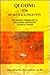 Qi Gong for Health & Longevity: The Ancient Chinese Art of Relaxation, Meditation, Physical Fitness
