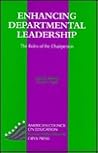 Enhancing Departmental Leadership: The Roles of the Chairperson Enhancing Departmental Leadership: The Roles of the Chairperson