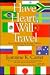 Have Heart, Will Travel: Personal Experiences and Practical Guidlines for Volunteer Mission Trips