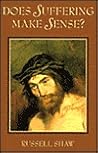 Does Suffering Make Sense?