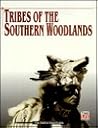 Tribes of the Southern Woodlands (American Indians)