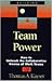 Team Power: How to Unleash the Collaborative Genius of Work Teams