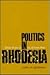 Politics in Rhodesia: White Power in an African State