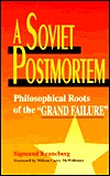 A Soviet Postmortem: Philosophical Roots of the 'Grand Failure' (Paperback)