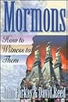 Mormons: How to Witness to Them Mormons: How to Witness to Them