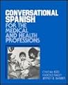 Conversational Spanish for the Medical and Health Professions
