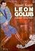 Leon Golub: Existential/Act...