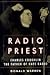 Radio Priest: Charles Coughlin, The Father of Hate Radio