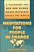 Meditations for People in Charge: A Handbook for Men and Women Whose Decisions Affect the World