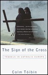 The Sign of the Cross: Travels in Catholic Europe (Paperback)