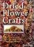 Dried Flower Crafts: Captur...
