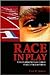 Race In Play: Understanding The Socio-cultural World Of Student Athletes