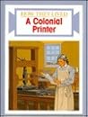 A Colonial Printer (How They Lived)