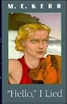 "Hello," I Lied by M.E. Kerr
