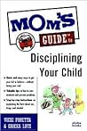 Mom's Guide to Disciplining Your Child (Mom's Guides) Mom's Guide to Disciplining Your Child (Mom's Guides)