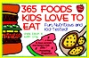 365 Foods Kids Love to Eat : Nutritious and Kid-Tested (Paperback)