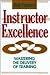 Instructor Excellence: Mastering the Delivery of Training (Jossey Bass Business & Management Series)
