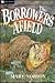 The Borrowers Afield (The Borrowers #2)