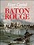 River capital: An illustrated history of Baton Rouge