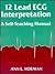 12-Lead ECG Interpretation: A Self-Teaching Manual