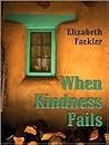 When Kindness Fails