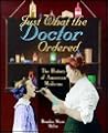Just What the Doctor Ordered: The History of American Medicine (People's History Series)