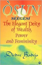 Osun Seegesi: The Elegant Deity of Wealth, Power, and Femininity (Paperback)