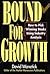 Bound for Growth: How to Pi...