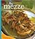 Mezze: A Culinary Journey of Discovery