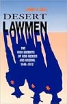 Desert Lawmen: The High Sheriffs of New Mexico and Arizona, 1846-1912