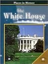 The White House (Places in History)