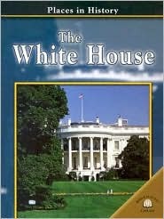 The White House (Places in History)