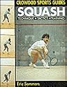 Squash: Technique, Tactics, Training (Crowood Sports Guides)
