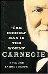 Carnegie: The Richest Man in the World Carnegie: The Richest Man in the World