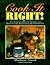 Cook It Right! The Comprehensive Source for Substitutions, Equivalents and Cooking Tips