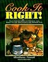 Cook It Right! The Comprehensive Source for Substitutions, Equivalents and Cooking Tips