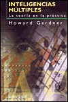 Inteligencias Multiples/Multiple Intelligences: La teoria en parctica/The Theory in Practice (Transiciones) (Spanish Edition)