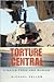 Torture Central: E-mails Fr...