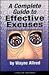 A Complete Guide to Effective Excuses by Wayne Allred