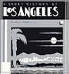 Short History of Los Angeles Short History of Los Angeles