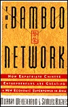 Bamboo Network: How Expatriate Chinese Entrepreneurs Are Creating a New Economic Superpower in Asia (Hardcover)