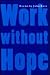 Work without Hope by John Burt
