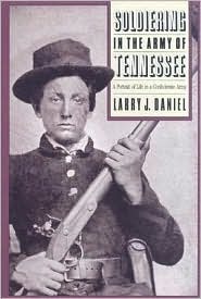 Soldiering in the Army of Tennessee: A Portrait of Life in a Confederate Army (Civil War America)