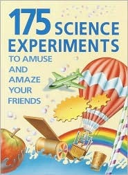 175 Science Experiments to Amuse and Amaze Your Friends (Paperback)