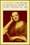 A Dictionary of British and American women writers, 1660-1800 (Hardcover)