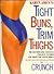 Tight Buns, Trim Thighs: Th...