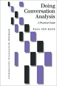 Doing Conversation Analysis: A Practical Guide (Introducing Qualitative Methods series)